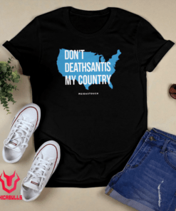 Don't DeathSantis My Country Shirt