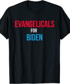 Evangelicals For Biden 2020 Election Tee Shirt