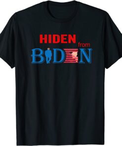 HIDEN FROM BIDEN Tee Shirt