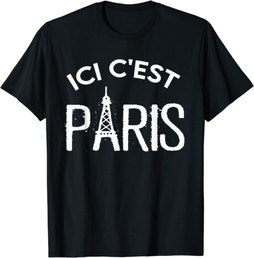 Here it's Paris Ici C'Est Paris 2021 Shirt