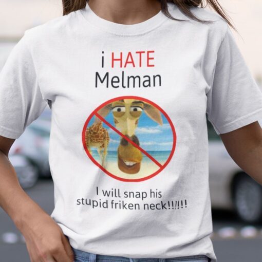 I Hate Melman Tee Shirt