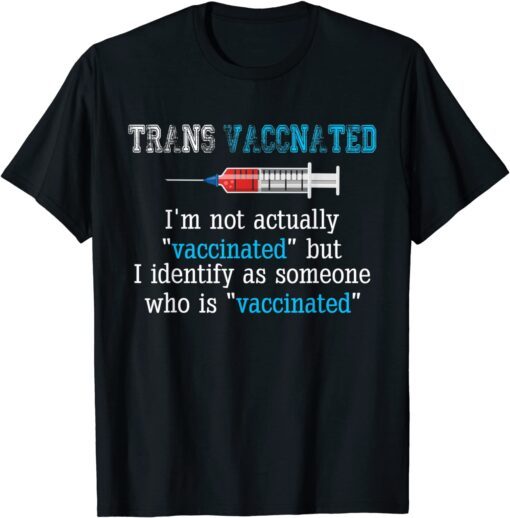 Womens I Identify As Someone Who Is "Vaccinated" Shirt