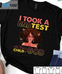 I Took A DNS Test And I Am A Child Of God Classic Shirt