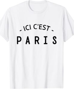 ICI C'EST PARIS Here is Paris Gift T-Shirt