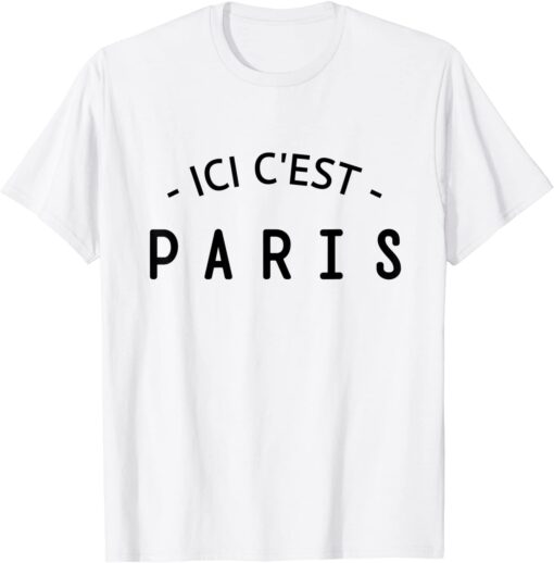 ICI C'EST PARIS Here is Paris Gift T-Shirt