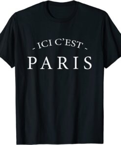ICI C'EST PARIS Here is Paris Shirt T-Shirt