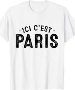 Ici C'est Paris - This Is Paris Bonjour To Paris Gift T-Shirt