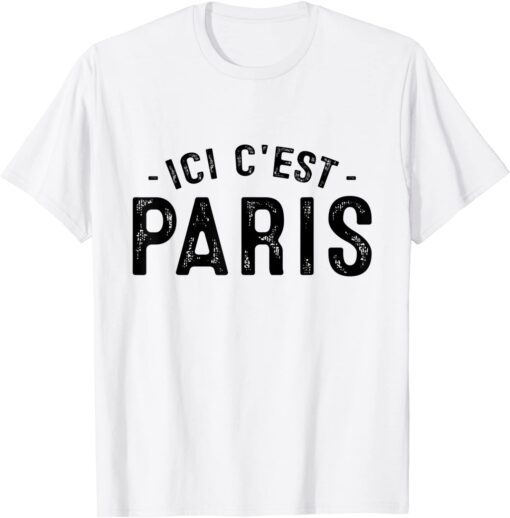 Ici C'est Paris - This Is Paris Bonjour To Paris Gift T-Shirt