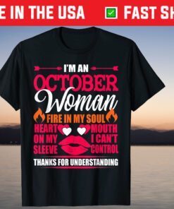 I'm An October Woman With A Fire In My Soul Tee Shirt