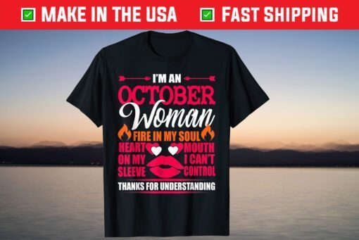 I'm An October Woman With A Fire In My Soul Tee Shirt