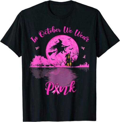 In October We Wear Pink Halloween Breast Cancer Awareness Us 2021 Shirt