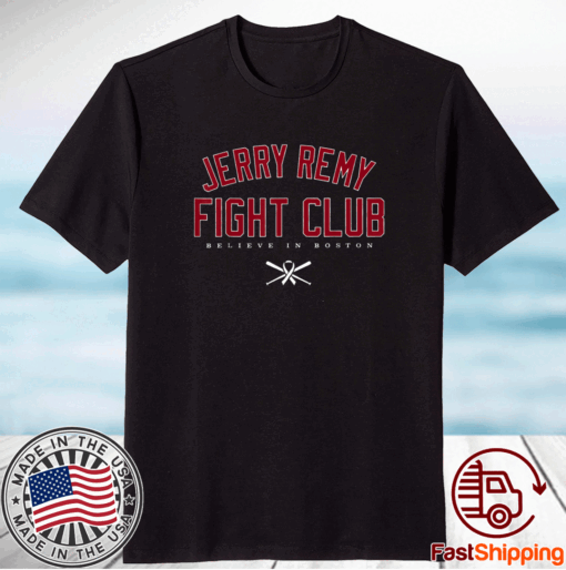 Believe in Boston Jerry Remy Fight Club TShirt