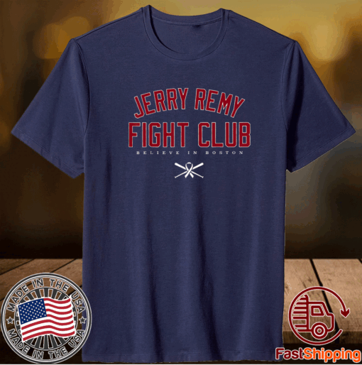 Believe in Boston Jerry Remy Fight Club TShirt