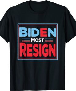 Joe Biden Must Resign Anti Biden Tee Shirt