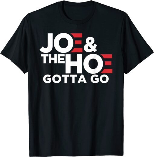 Joe's Gotta Go Meme Biden Tee Shirt