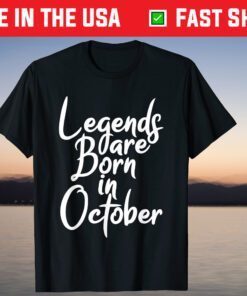 Legends Are Born In October Birthday In October 2021 Shirt
