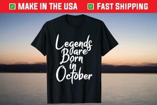 Legends Are Born In October Birthday In October 2021 Shirt