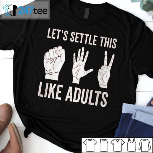 Let’s Settle This Like Adults 2021 Shirt