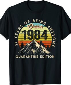Made in 1984 Born October 1984 37th Birthday Quarantine T-Shirt