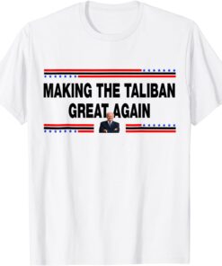 Making The Taliban Great Again - Joe Biden Tee Shirt