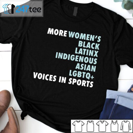 More Women’s Black Latinx Indigenous Aisan LGBTQ Voices In Sports Tee Shirt