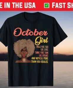 October Girl Knows Thinks And Notices Tee Shirt