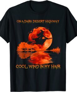 On A Dark Desert Highway Cool Wind In My Hair Halloween Official Shirt