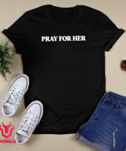 Pray For Her Future Tee Shirt