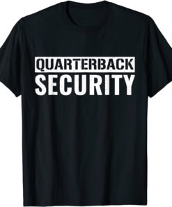 Quarterback Security Sarcastic Football Linemen Unisex Shirt