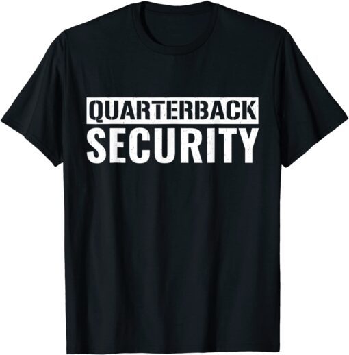 Quarterback Security Sarcastic Football Linemen Unisex Shirt