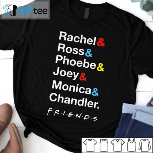 Rachel Ross Phoebe Joey Monica Chandler Friends Tee Shirt