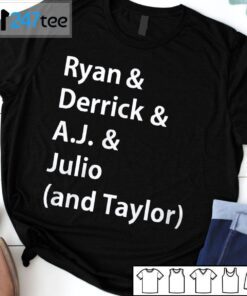 Ryan And Derrick And AJ And Julio And Taylor Tee Shirt