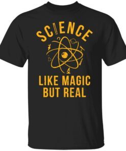 Science like magic but real Tee Shirt