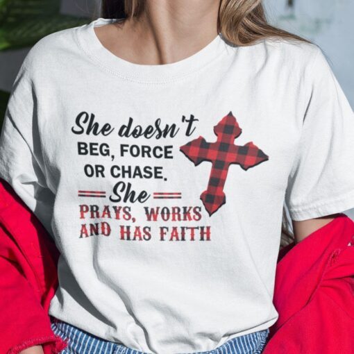 She Doesn’t Beg Force Or Chase Jesus Cross Tee Shirt