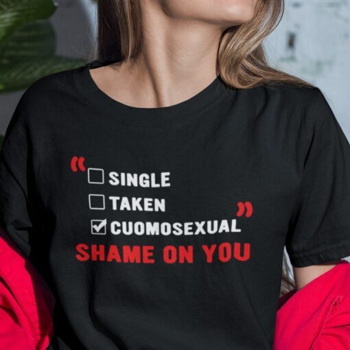 Single Taken Cuomosexual Shame On You Tee Shirt