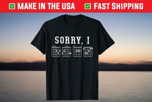 Sorry I-DGAF Hidden Message Guitar Chords For Lover Tee T-Shirt