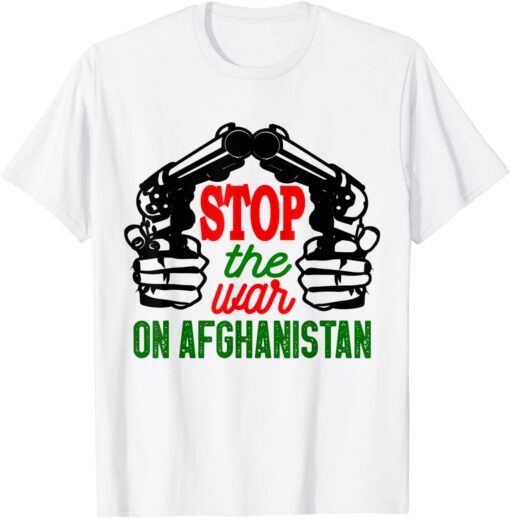 Stop The War On Afghanistan Freedom Afghanistan Gift Shirt