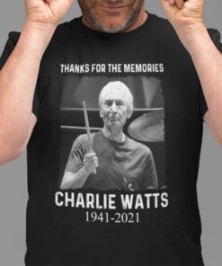 Thanks For The Memories Charlie Watts Gift Shirt