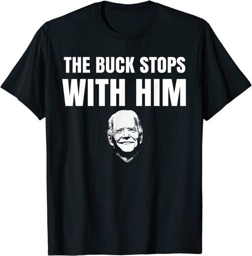 The Buck Stops With Me Tee Shirt