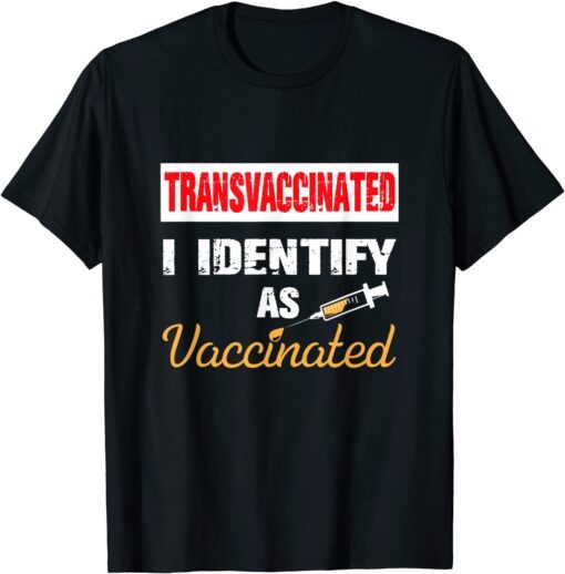 Transvaccinated I Identify As Vaccinated Vintage Tee Shirt