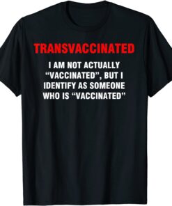 Transvaccinated definition Shirt