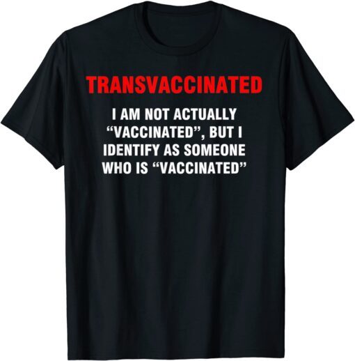 Transvaccinated definition Shirt