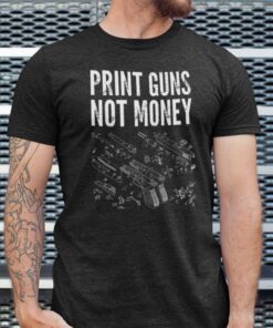 Buy Print Guns Not Money TShirt