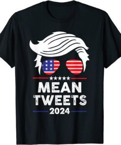 Trump 2024 Mean Tweets 4th Of July Independence Day Tee Shirt