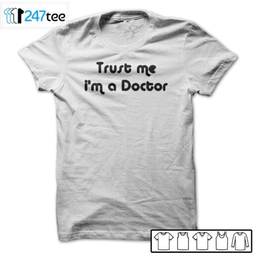 Trust Me I’m A Doctor Official Shirt