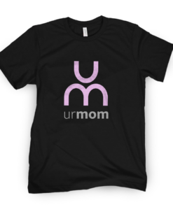 Ur Mom Unisex Shirt