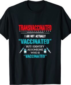 Vintage Transvaccinated I Am Not Actually Vaccinate Tee Shirt
