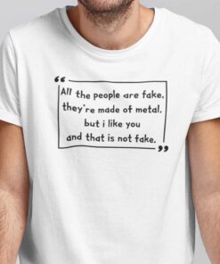 Wilhelm All The People Are Fake They’re Made Of Metal 2021 Shirt