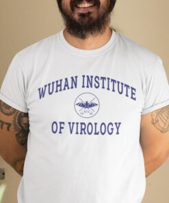 Wuhan Institute Of Virology T Shirt