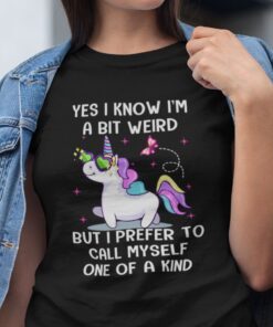 Yes I Know I’m A Bit Weird Unicorn Tee Shirt